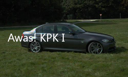 Awas! KPK Ikut 'Pelototi' Gugatan Sengketa Pemilu di MK